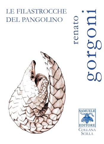 Le filastrocche del pangolino - Renato Gorgoni - Libro Samuele 2018, Scilla | Libraccio.it
