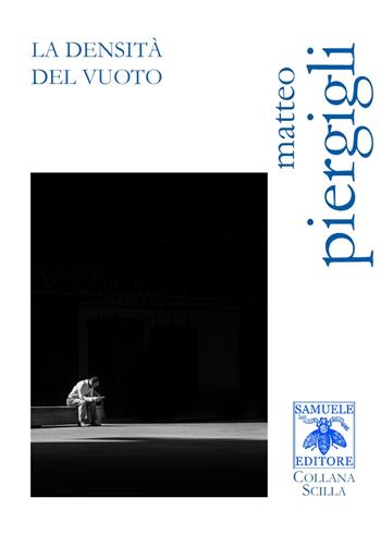 La densità del vuoto - Matteo Piergigli - Libro Samuele 2019, Scilla | Libraccio.it