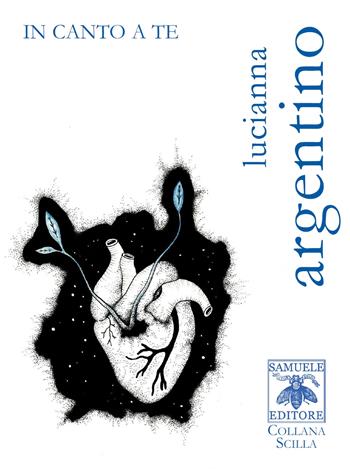 In canto a te - Lucianna Argentino - Libro Samuele 2019, Scilla | Libraccio.it