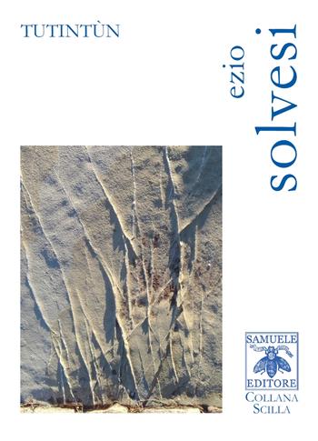 Tutintùn - Ezio Solvesi - Libro Samuele 2019, Scilla | Libraccio.it