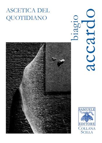Ascetica del quotidiano - Biagio Accardo - Libro Samuele 2019, Scilla | Libraccio.it