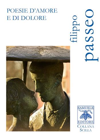 Poesie d'amore e di dolore - Filippo Passeo - Libro Samuele 2019, Scilla | Libraccio.it