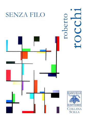 Senza filo - Roberto Rocchi - Libro Samuele 2020, Scilla | Libraccio.it