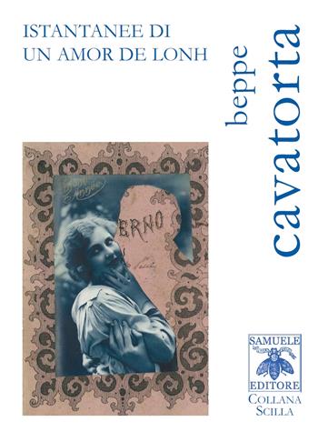 Istantanee di un amor de lonh - Beppe Cavatorta - Libro Samuele 2020, Scilla | Libraccio.it