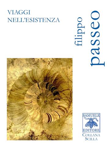 Viaggi nell'esistenza - Filippo Passeo - Libro Samuele 2020, Scilla | Libraccio.it