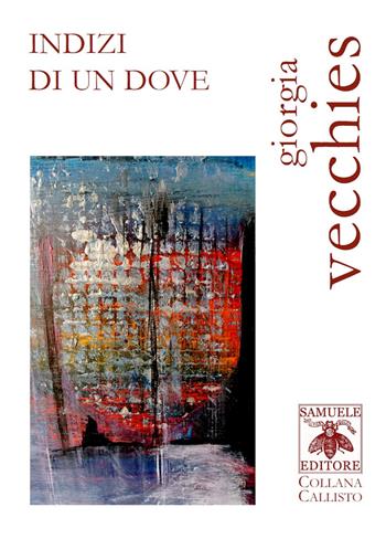Indizi di un dove - Giorgia Vecchies - Libro Samuele 2021, Callisto | Libraccio.it