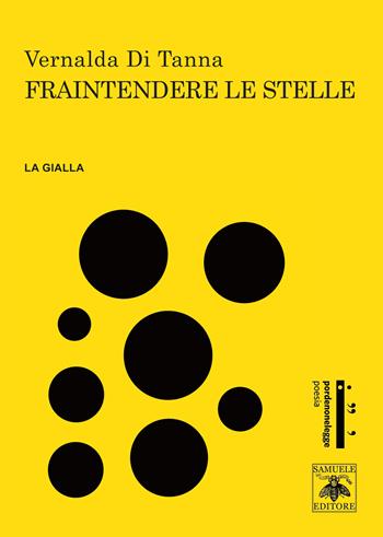 Fraintendere le stelle - Vernalda Di Tanna - Libro Samuele 2021, La Gialla | Libraccio.it