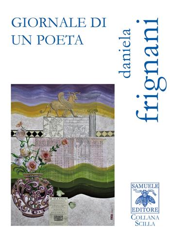 Giornale di un poeta - Daniela Frignani - Libro Samuele 2022, Scilla | Libraccio.it
