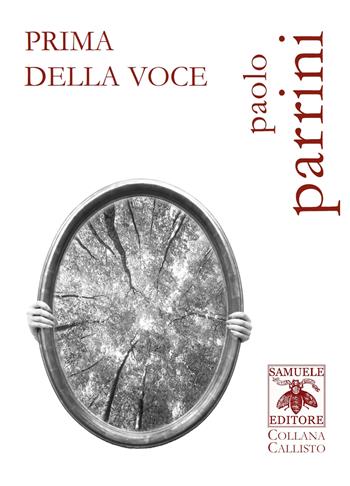 Prima della voce - Paolo Parrini - Libro Samuele 2021, Callisto | Libraccio.it