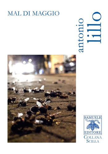 Mal di maggio - Antonio Lillo - Libro Samuele 2022, Scilla | Libraccio.it