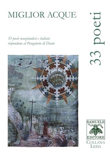 Miglior acque. 33 poeti neozelandesi e italiani rispondono al Purgatorio di Dante  - Libro Samuele 2022, Leda | Libraccio.it