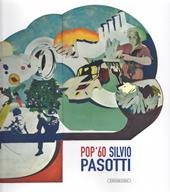 Pop '60 Silvio Pasotti. Intorno al fregio del Municipio di Segrate (20 ottobre-18 novembre 2018, Centro Culturale Giuseppe Verdi, Segrate)