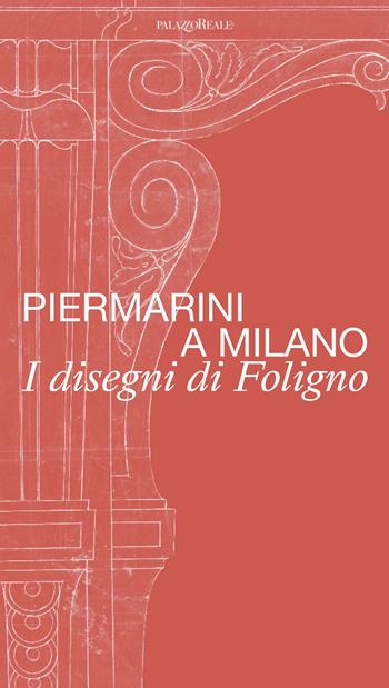 Piermarini a Milano. I disegni di Foligno. Catalogo della mostra (Milano, 30 maggio–28 luglio 2024). Ediz. illustrata - Alessia Alberti, Emanuele De Donno, Marcello Fagiolo - Libro Editoriale Umbra 2024 | Libraccio.it