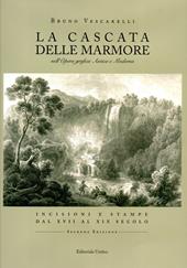 La Cascata delle Marmore nell'opera grafica antica e moderna. Incisioni e stampe dal XVII al XIX secolo