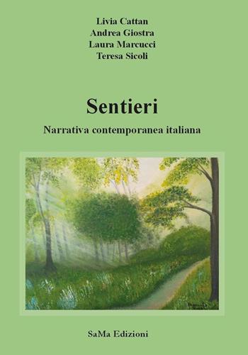 Sentieri. Narrativa contemporanea italiana. Nuova ediz. - Livia Cattan, Andrea Giostra, Laura Marcucci - Libro SaMa Edizioni 2019 | Libraccio.it