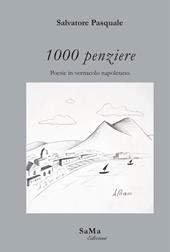 1000 penziere. Poesie in vernacolo napoletano. Nuova ediz.