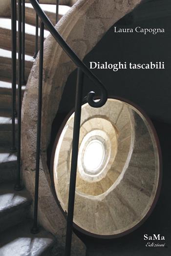 Dialoghi tascabili - Laura Capogna - Libro SaMa Edizioni 2022 | Libraccio.it