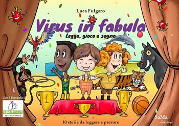 Virus in fabula. Leggo, gioco, sogno - Luca Fulgaro - Libro SaMa Edizioni 2021, Parole in viaggio | Libraccio.it