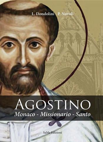 Agostino. Monaco, missionario, santo - Laura Dondolini, Pierina Nuvoli - Libro SaMa Edizioni 2022 | Libraccio.it