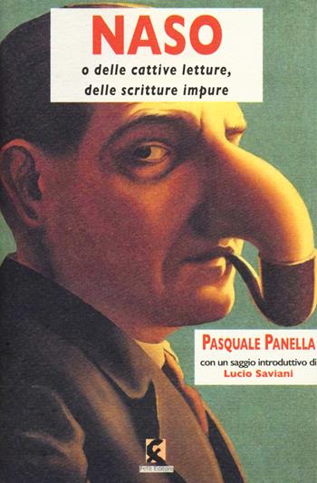 Naso o delle cattive letture, delle scritture impure - Pasquale Panella - Libro Fefè 2018, Superfluo indispensabile | Libraccio.it