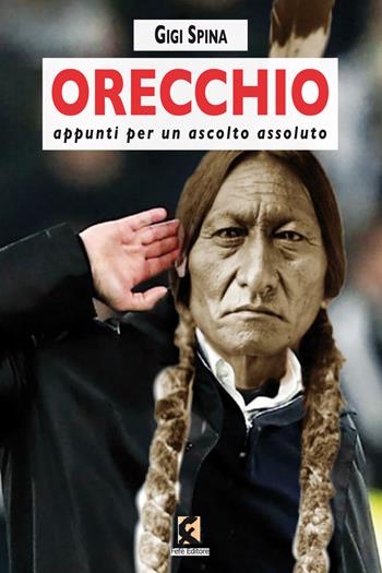 Orecchio. Appunti per un ascolto assoluto - Gigi Spina - Libro Fefè 2019, Superfluo indispensabile | Libraccio.it