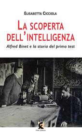 La scoperta dell'intelligenza. Alfred Binet e la storia del primo test