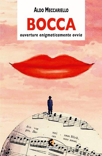 Bocca. Ouverture enigmaticamente ovvia - Aldo Meccariello - Libro Fefè 2019, Superfluo indispensabile | Libraccio.it