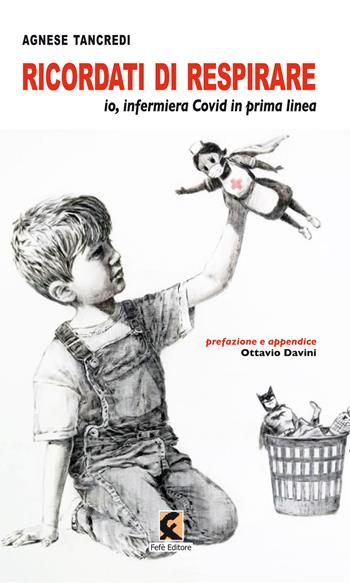 Ricordati di respirare. Io, infermiera Covid in prima linea - Agnese Tancredi - Libro Fefè 2021, Ologrammi | Libraccio.it