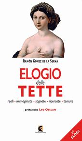 Elogio delle tette. Reali, immaginate, sognate, ricercate, temute