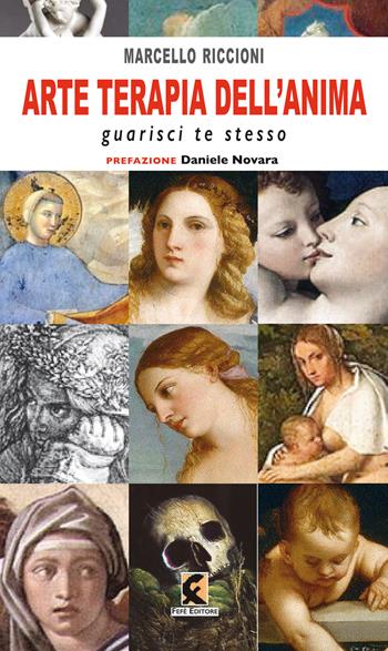 Arte terapia dell'anima. Guarisci te stesso - Marcello Riccioni - Libro Fefè 2022, Pagine vere | Libraccio.it