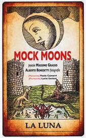 Mock moons. La luna. Ediz. a colori. Ediz. a spirale