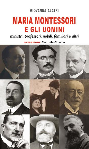 Maria Montessori e gli uomini. Ministri, professori, nobili, familiari e altri - Giovanna Alatri - Libro Fefè 2025, Pagine vere | Libraccio.it