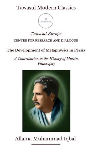 Lo sviluppo della metafisica in Persia. Un contributo alla storia della filosofia islamica. Ediz. inglese - Muhammad Iqbal - Libro Tawasul Europe 2018 | Libraccio.it