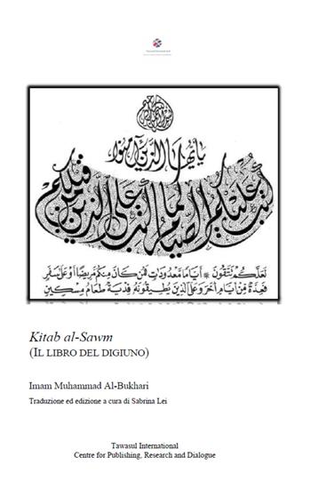 Kitab al-Sawm. Il libro del digiuno - Muhammad B. Al-Bukhari - Libro Tawasul Europe 2020 | Libraccio.it