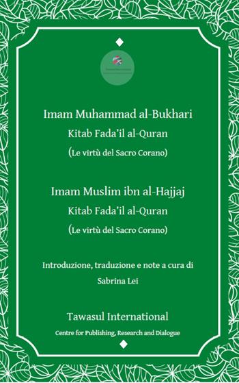 Il libro delle virtù del Corano (Sahih Bukhari e Sahih Muslim). Kitab Fada 'il al-Quran - Muhammad B. Al-Bukhari - Libro Tawasul Europe 2020 | Libraccio.it