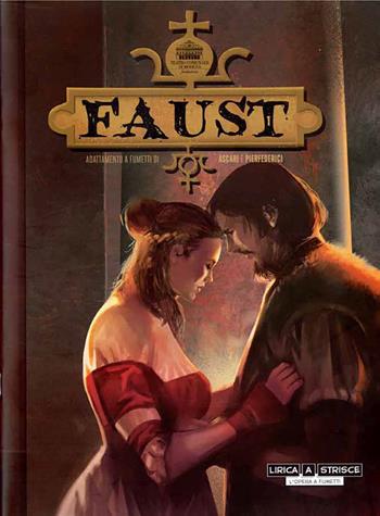 Faust - Stefano Ascari, Mirco Pierfederici - Libro Kleiner Flug 2020, Lirica a strisce. L'opera a fumetti | Libraccio.it