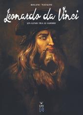 Leonardo da Vinci. Un genio tra le guerre