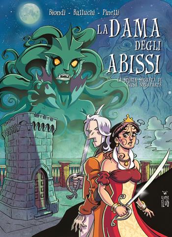 La dama degli abissi. La storia segreta di Elisa Bonaparte - Francesco Biondi, Alessandro Balluchi - Libro Kleiner Flug 2021 | Libraccio.it