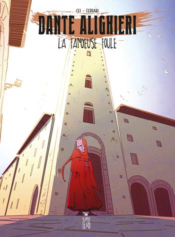 Dante Alighieri. La fangouse foule - Marco Cei, Genny Ferrari - Libro Kleiner Flug 2021 | Libraccio.it