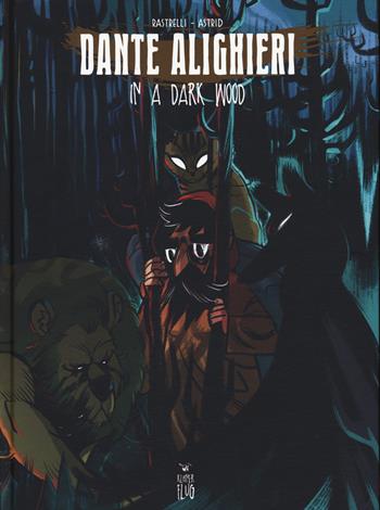 Dante Alighieri. In a dark wood - Marco Rastrelli - Libro Kleiner Flug 2021 | Libraccio.it