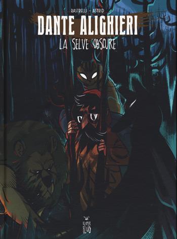 Dante Alighieri. La selve obscure - Marco Rastrelli - Libro Kleiner Flug 2021 | Libraccio.it