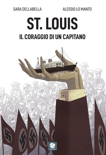 St. Louis. Il coraggio di un capitano - Sara Dellabella, Alessio Lo Manto - Libro Round Robin Editrice 2021, Bolina | Libraccio.it