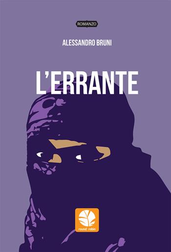 L' errante - Alessandro Bruni - Libro Round Robin Editrice 2021, Parole in viaggio | Libraccio.it