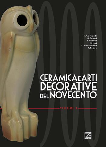 Ceramica e arti decorative del Novecento. Vol. 1  - Libro Edizioni Zerotre 2018, Arti decorative del ‘900 | Libraccio.it