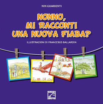 Nonno, mi racconti una nuova fiaba?. Vol. 5 - Nin Guarienti - Libro Edizioni Zerotre 2018 | Libraccio.it