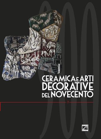 Ceramica e arti decorative del Novecento. Vol. 3: Arti decorative del '900  - Libro Edizioni Zerotre 2018 | Libraccio.it
