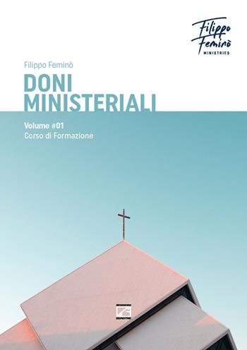 Doni ministeriali. Vol. 1: Corso di formazione - Filippo Feminò - Libro Edizioni Zerotre 2019 | Libraccio.it