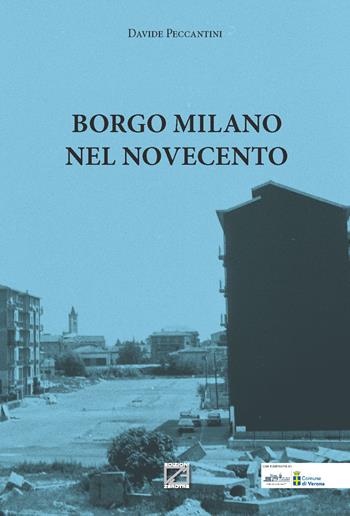 Borgo Milano nel Novecento - Davide Peccantini - Libro Edizioni Zerotre 2019, Quartiere attivo | Libraccio.it