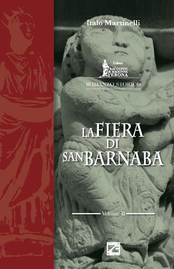 La fiera di San Barnaba - Italo Martinelli - Libro Edizioni Zerotre 2019, I racconti di Madonna Verona | Libraccio.it