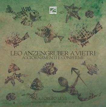 Leo Anzengruber a Vietri. Aggiornamenti e conferme - Giorgio Levi - Libro Edizioni Zerotre 2019 | Libraccio.it